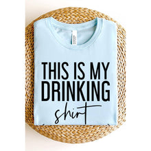 Load image into Gallery viewer, THIS IS MY DRINKING SHIRT UNISEX SHORT SLEEVE
